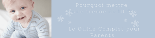 Pourquoi mettre une tresse de lit ? Le Guide Complet Pour Parents